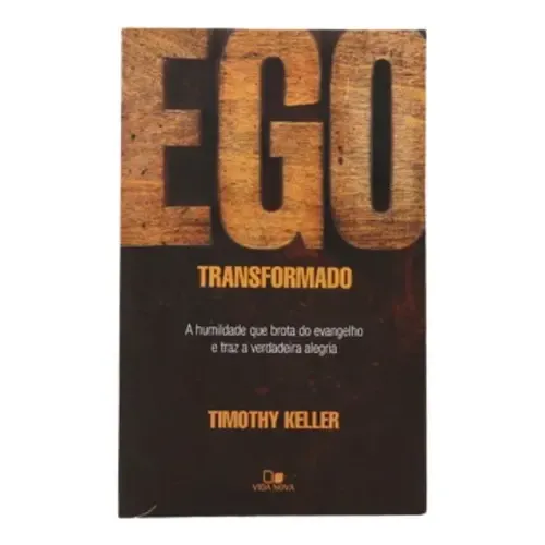 Livro Ego Transformado | Timothy Keller Cristão Evangélico