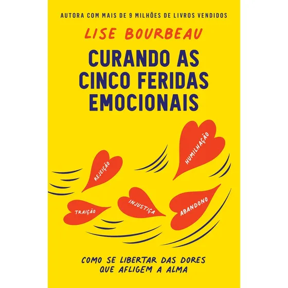 Curando as cinco feridas emocionais - Bourbeau, Lise - Sextante - Capa Mole